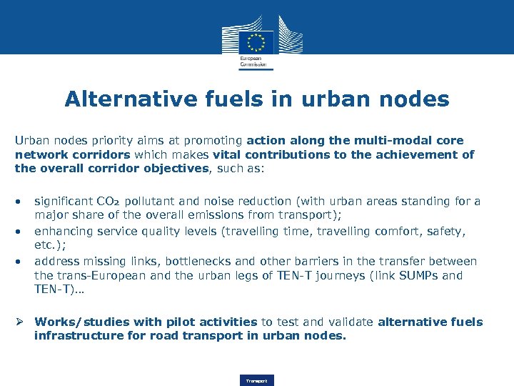 Alternative fuels in urban nodes Urban nodes priority aims at promoting action along the