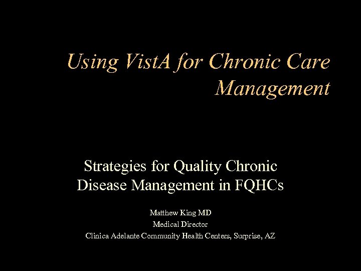 Using Vist. A for Chronic Care Management Strategies for Quality Chronic Disease Management in