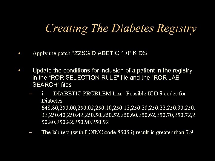 Creating The Diabetes Registry • • Apply the patch 