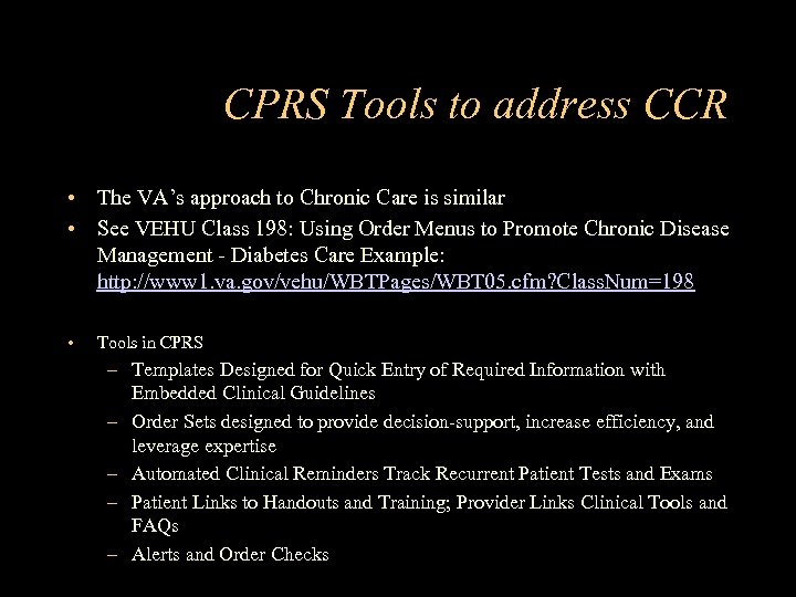 CPRS Tools to address CCR • The VA’s approach to Chronic Care is similar