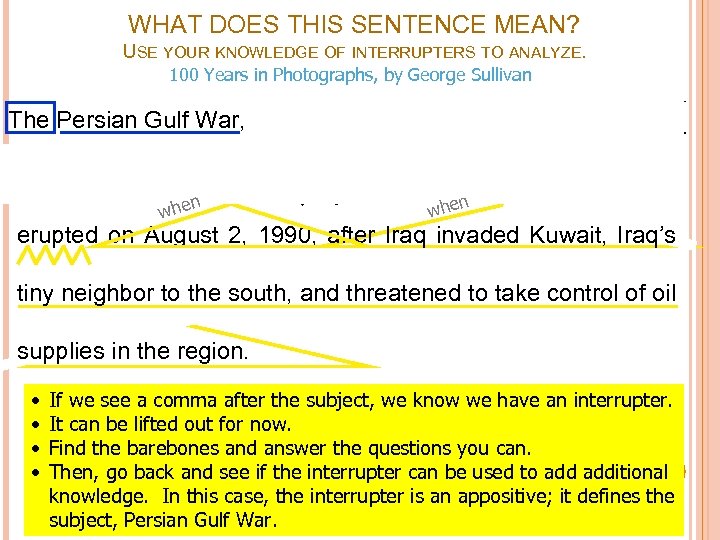 WHAT DOES THIS SENTENCE MEAN? USE YOUR KNOWLEDGE OF INTERRUPTERS TO ANALYZE. 100 Years