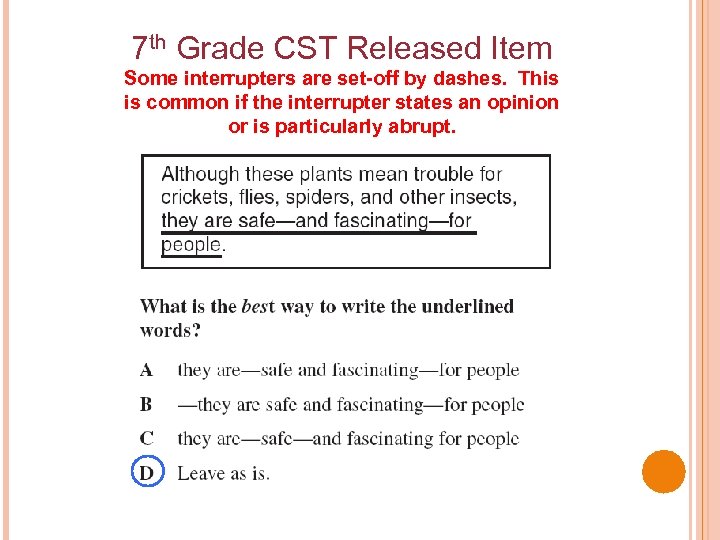 7 th Grade CST Released Item Some interrupters are set-off by dashes. This is