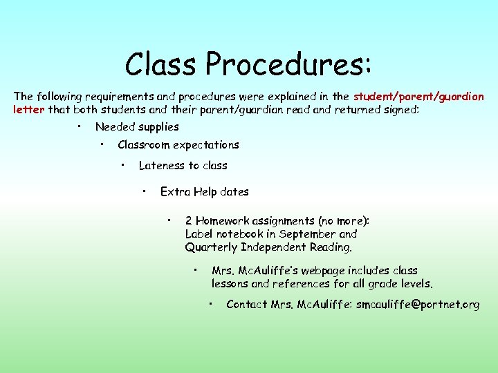 Class Procedures: The following requirements and procedures were explained in the student/parent/guardian letter that