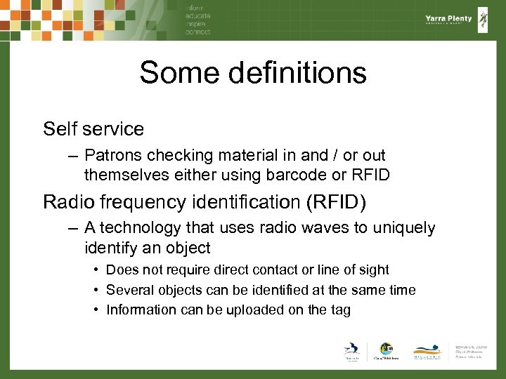 Some definitions Self service – Patrons checking material in and / or out themselves