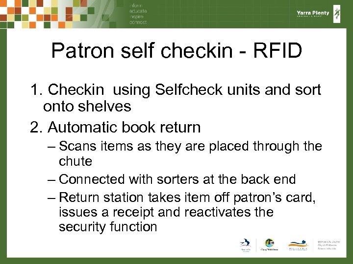Patron self checkin - RFID 1. Checkin using Selfcheck units and sort onto shelves
