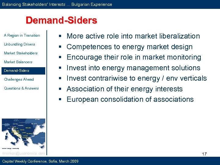 Balancing Stakeholders' Interests. . . Bulgarian Experience Demand-Siders A Region in Transition Unbundling Drivers