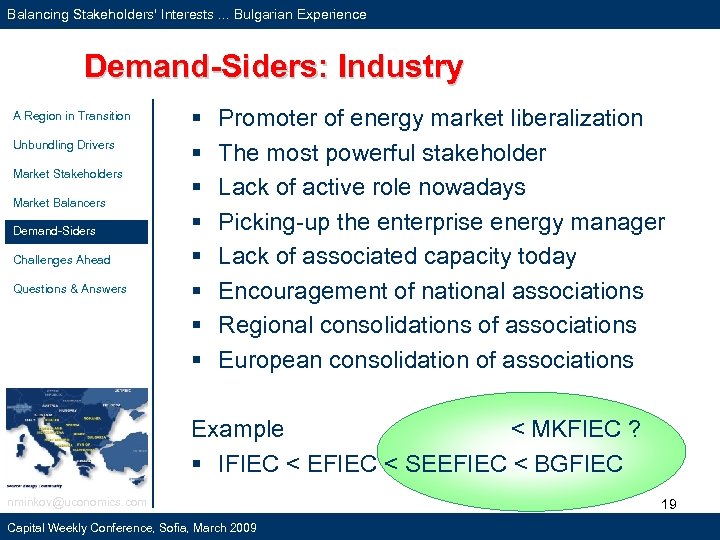 Balancing Stakeholders' Interests. . . Bulgarian Experience Demand-Siders: Industry A Region in Transition Unbundling