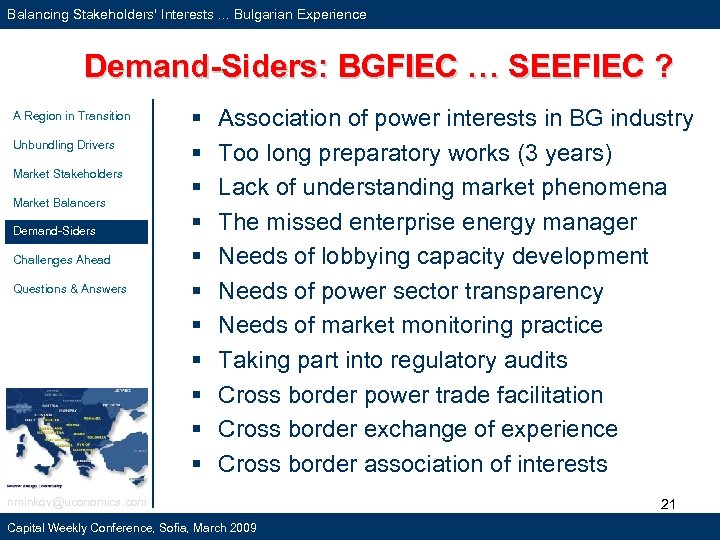 Balancing Stakeholders' Interests. . . Bulgarian Experience Demand-Siders: BGFIEC … SEEFIEC ? A Region