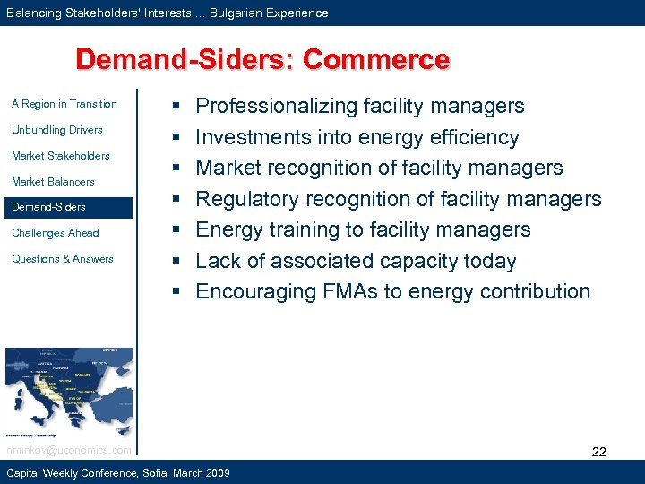 Balancing Stakeholders' Interests. . . Bulgarian Experience Demand-Siders: Commerce A Region in Transition Unbundling