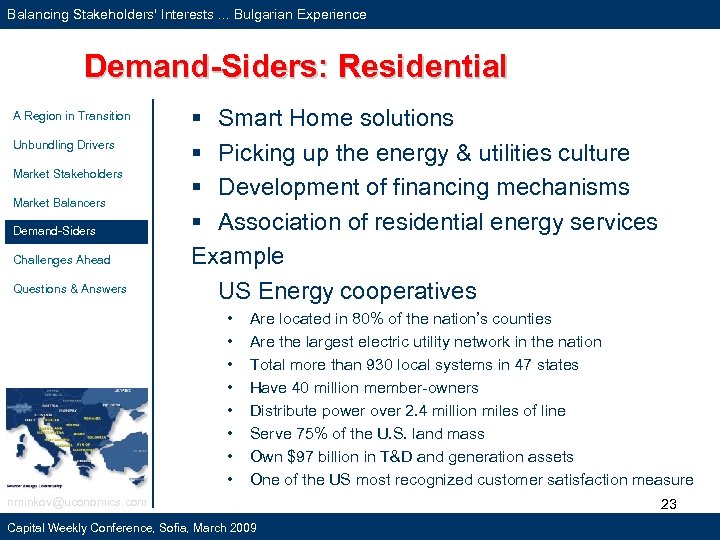 Balancing Stakeholders' Interests. . . Bulgarian Experience Demand-Siders: Residential A Region in Transition Unbundling