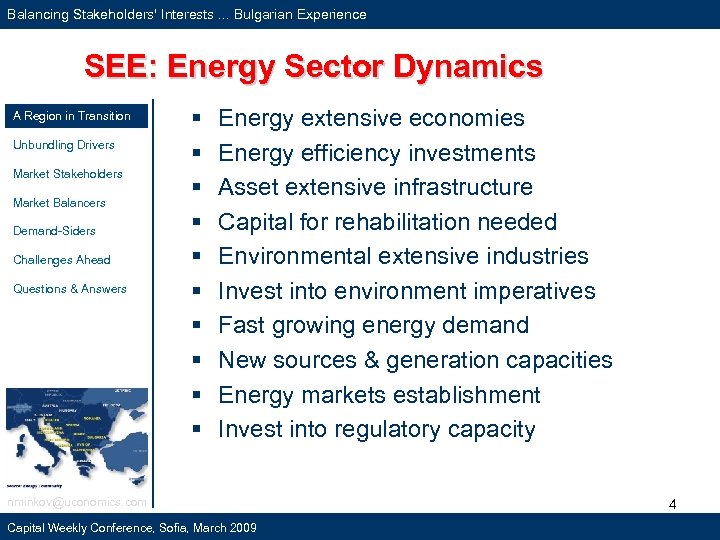 Balancing Stakeholders' Interests. . . Bulgarian Experience SEE: Energy Sector Dynamics A Region in