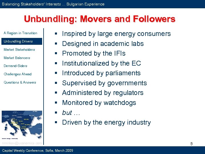 Balancing Stakeholders' Interests. . . Bulgarian Experience Unbundling: Movers and Followers A Region in