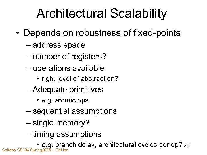 Architectural Scalability • Depends on robustness of fixed-points – address space – number of