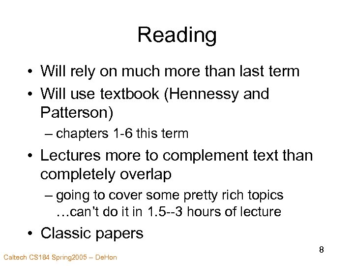 Reading • Will rely on much more than last term • Will use textbook