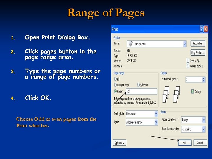 Range of Pages 1. Open Print Dialog Box. 2. Click pages button in the