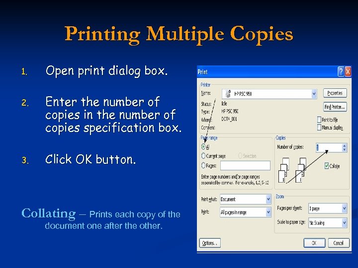 Printing Multiple Copies 1. Open print dialog box. 2. Enter the number of copies