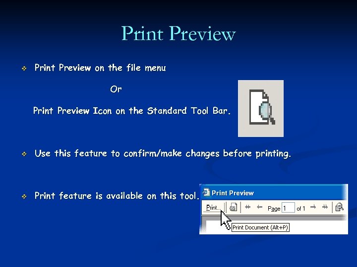 Print Preview v Print Preview on the file menu Or Print Preview Icon on