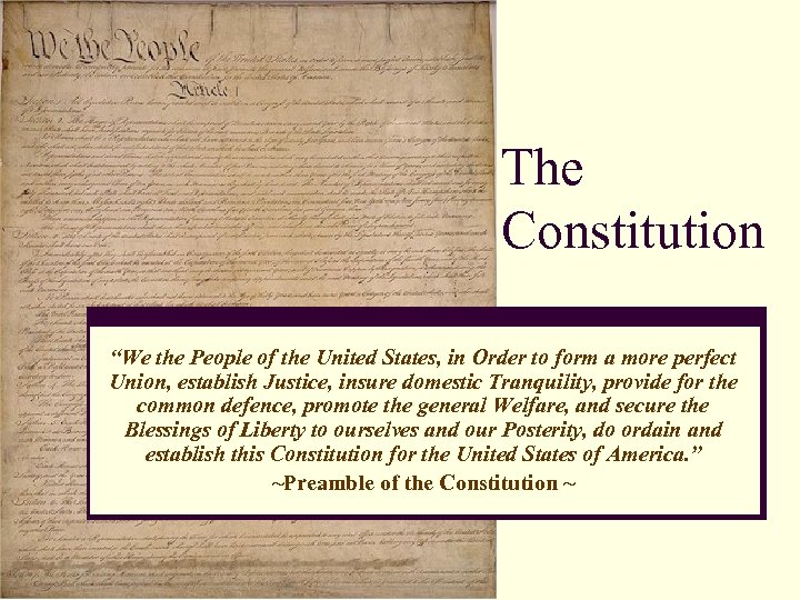 The Constitution “We the People of the United States, in Order to form a