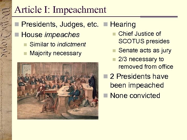 Article I: Impeachment n Presidents, Judges, etc. n Hearing n House impeaches n n