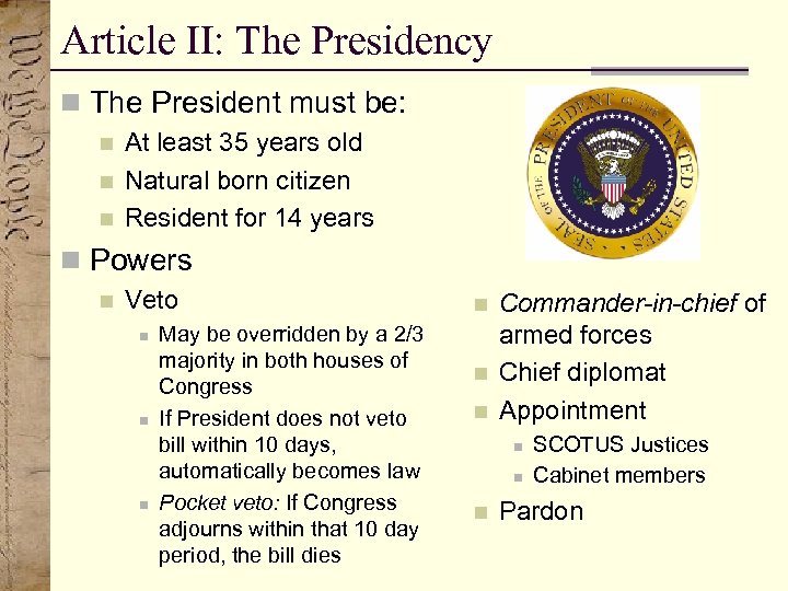 Article II: The Presidency n The President must be: n n n At least