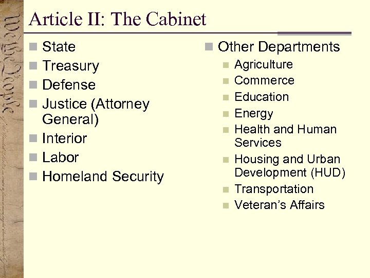 Article II: The Cabinet State Treasury Defense Justice (Attorney General) n Interior n Labor