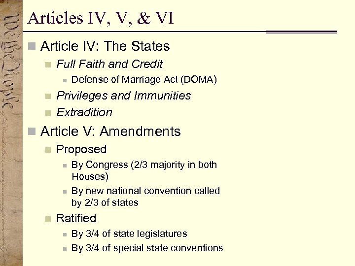 Articles IV, V, & VI n Article IV: The States n Full Faith and