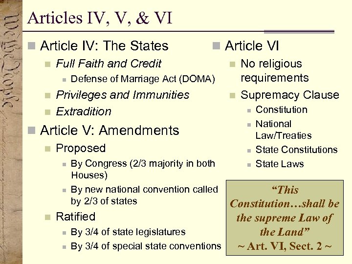 Articles IV, V, & VI n Article IV: The States n Full Faith and