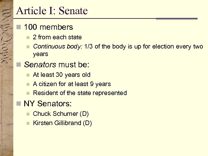 Article I: Senate n 100 members n n 2 from each state Continuous body: