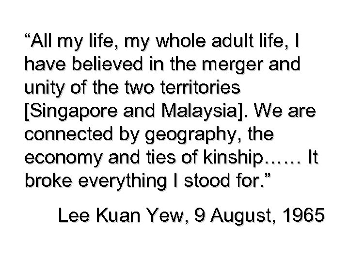 “All my life, my whole adult life, I have believed in the merger and