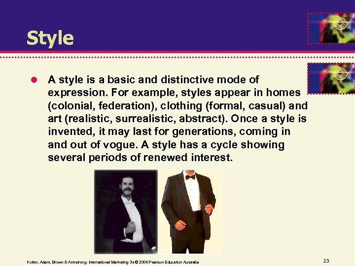 Style A style is a basic and distinctive mode of expression. For example, styles
