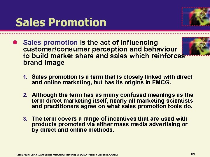 Sales Promotion Sales promotion is the act of influencing customer/consumer perception and behaviour to