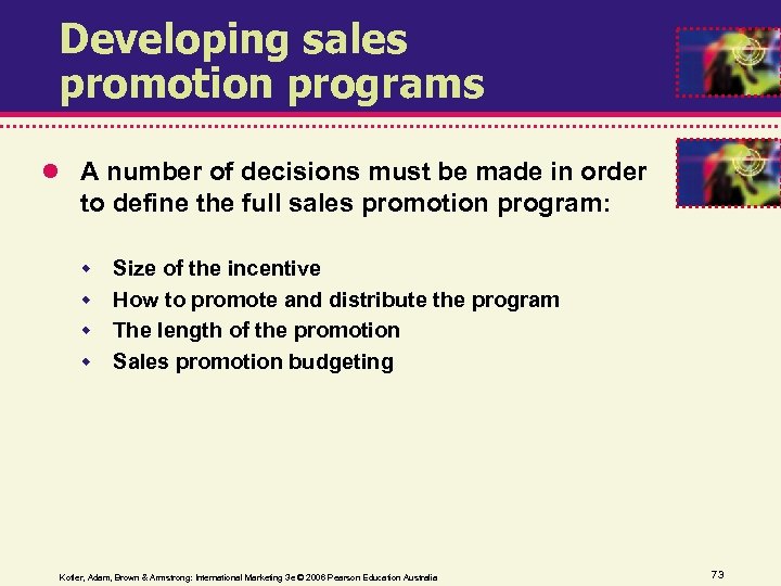 Developing sales promotion programs A number of decisions must be made in order to