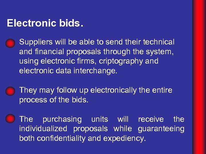 Electronic bids. Suppliers will be able to send their technical and financial proposals through