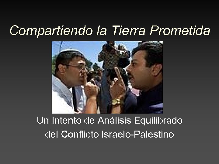 Compartiendo la Tierra Prometida Un Intento de Análisis Equilibrado del Conflicto Israelo-Palestino 