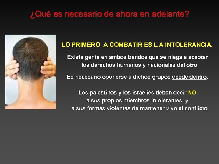 ¿Qué es necesario de ahora en adelante? LO PRIMERO A COMBATIR ES L A