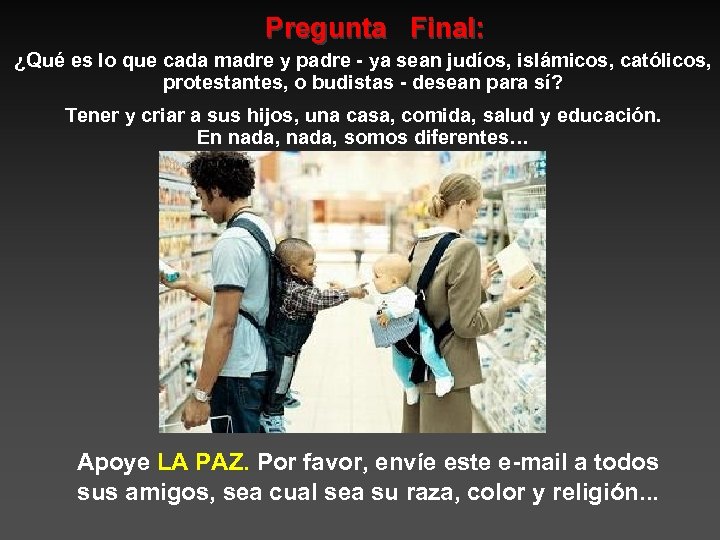 Pregunta Final: ¿Qué es lo que cada madre y padre - ya sean judíos,