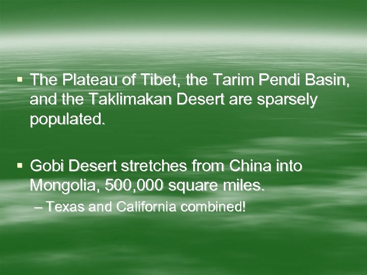 § The Plateau of Tibet, the Tarim Pendi Basin, and the Taklimakan Desert are