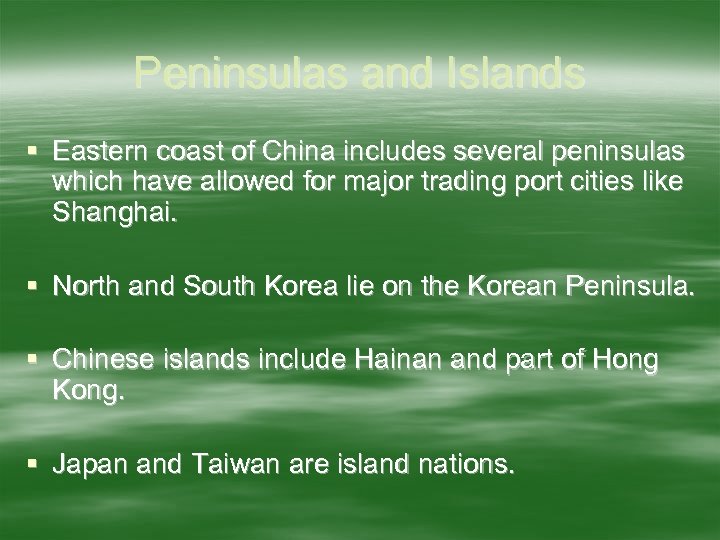 Peninsulas and Islands § Eastern coast of China includes several peninsulas which have allowed