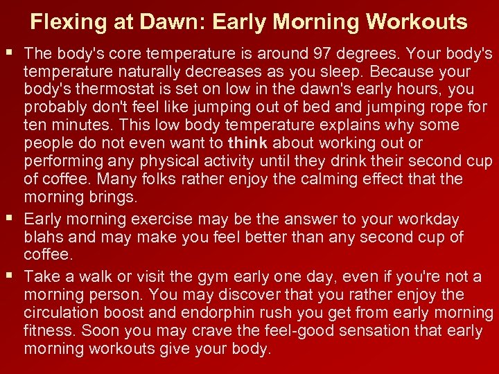 Flexing at Dawn: Early Morning Workouts § The body's core temperature is around 97