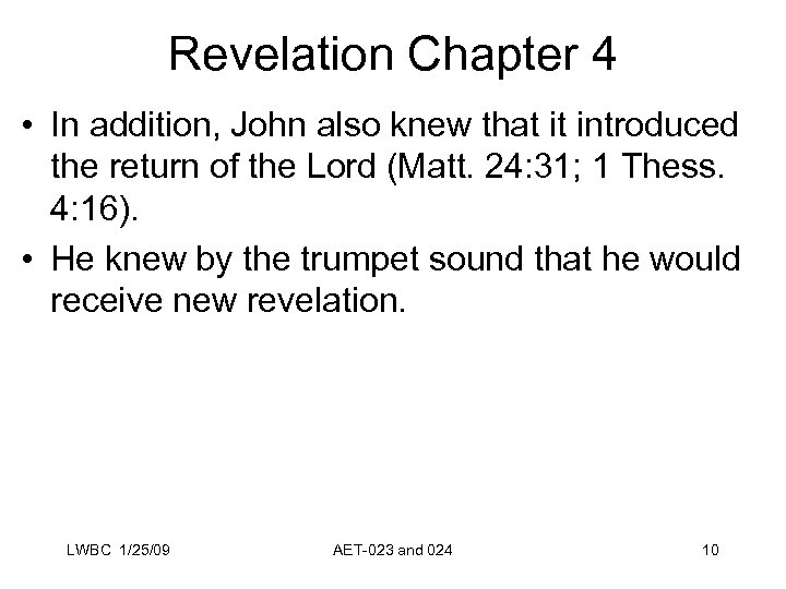 Revelation Chapter 4 • In addition, John also knew that it introduced the return