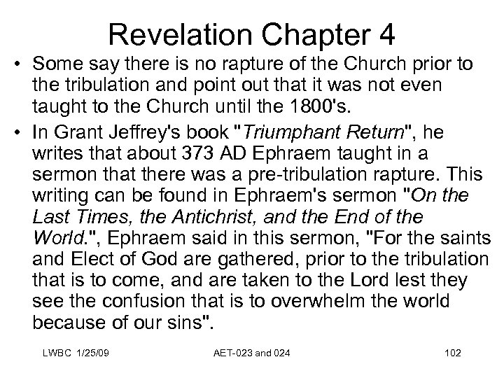 Revelation Chapter 4 • Some say there is no rapture of the Church prior