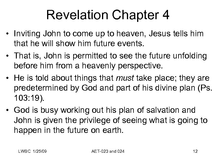 Revelation Chapter 4 • Inviting John to come up to heaven, Jesus tells him