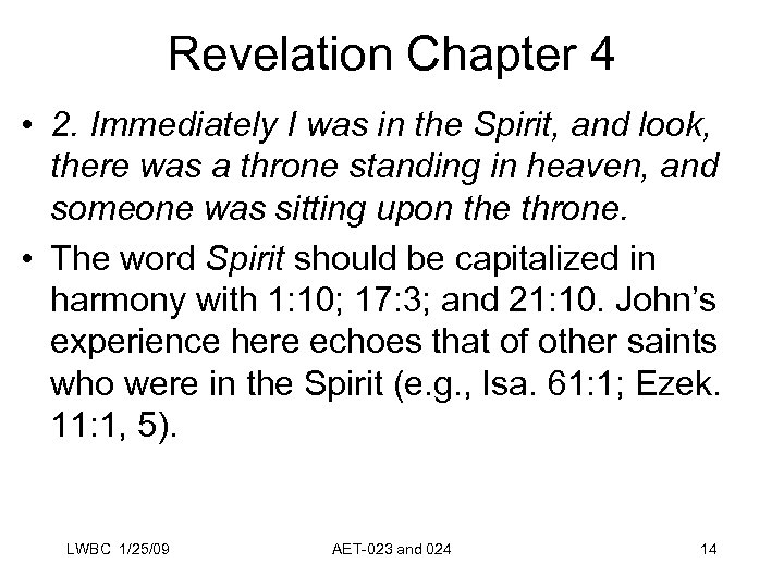 Revelation Chapter 4 • 2. Immediately I was in the Spirit, and look, there