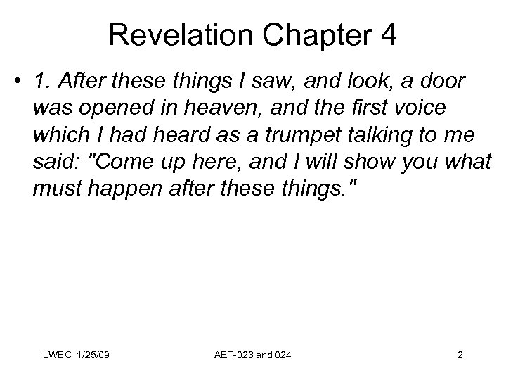 Revelation Chapter 4 • 1. After these things I saw, and look, a door