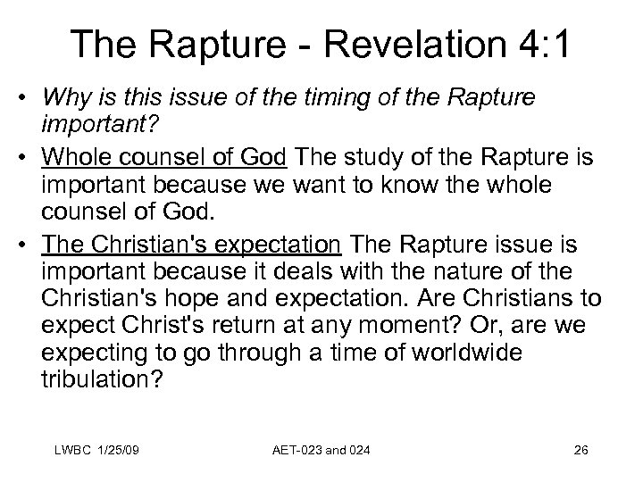 The Rapture - Revelation 4: 1 • Why is this issue of the timing