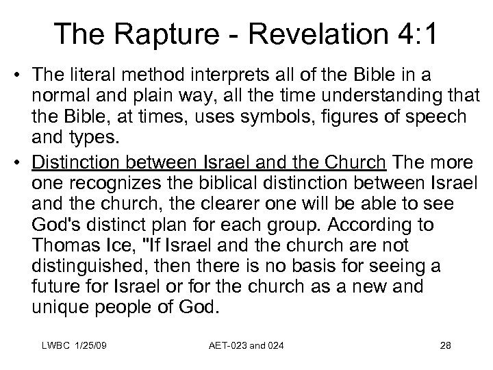 The Rapture - Revelation 4: 1 • The literal method interprets all of the