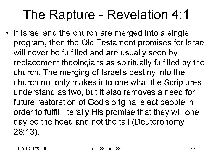 The Rapture - Revelation 4: 1 • If Israel and the church are merged
