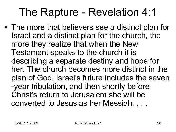 The Rapture - Revelation 4: 1 • The more that believers see a distinct