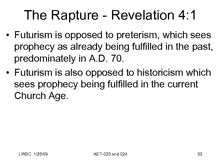The Rapture - Revelation 4: 1 • Futurism is opposed to preterism, which sees