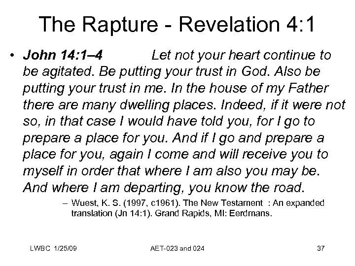 The Rapture - Revelation 4: 1 • John 14: 1– 4 Let not your